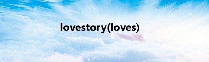 lovestory(loves)