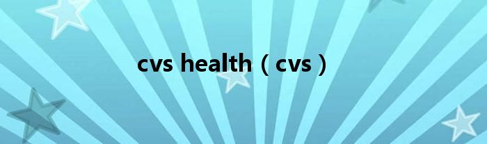 cvs(cvs health)